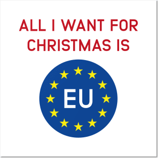 All I want for christmas is EU - Brexit Joke Posters and Art